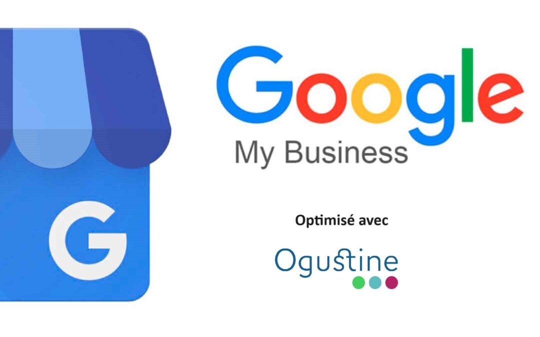 Optimiser votre fiche Google entreprise avec Ogustine